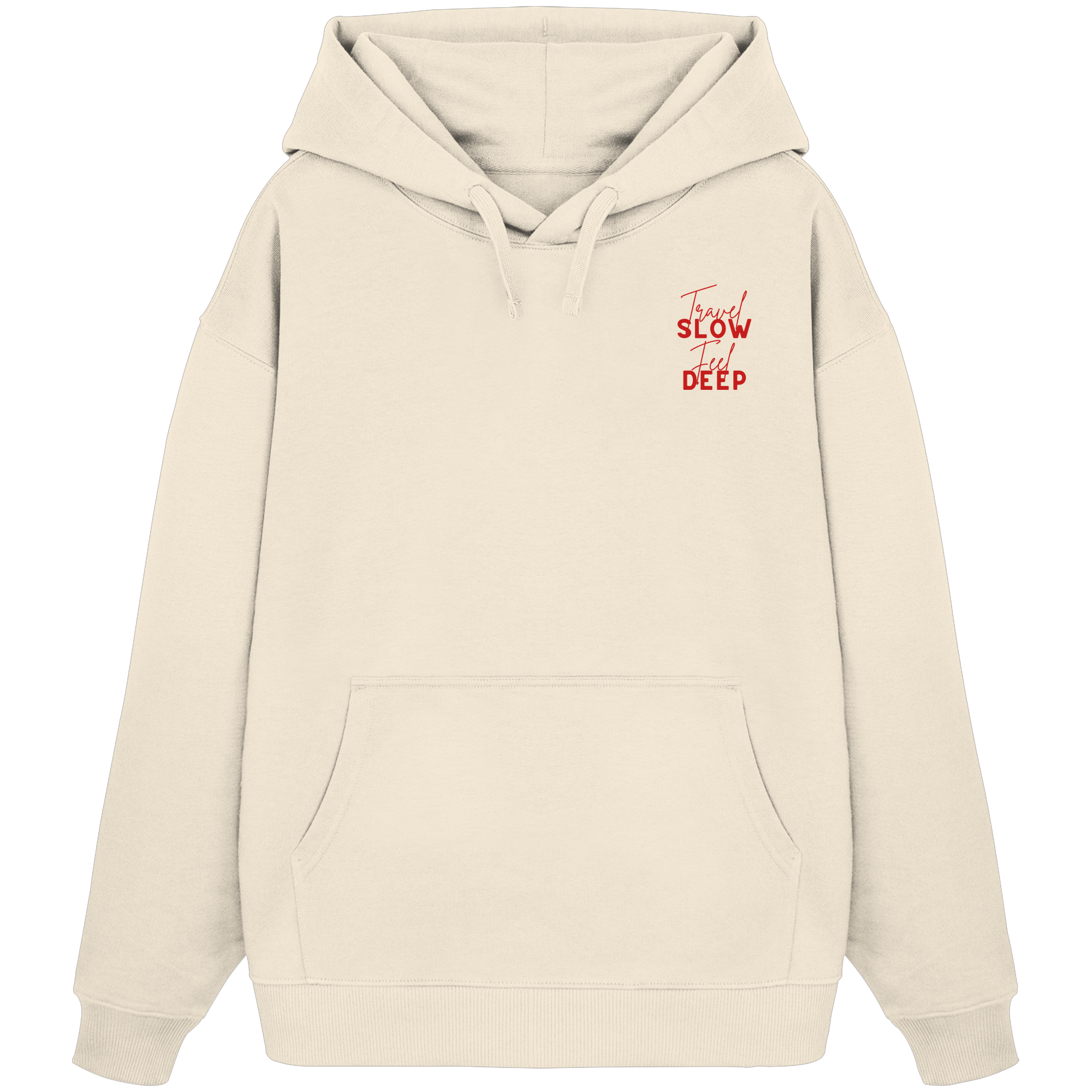 Travel Slow Feel Deep Hoodie - natural raw - Organic Oversize Hoodie